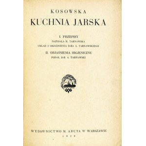 TARNAWSKA R[omualda], TARNAWSKI A[polinary] - Kosowska kuchnia jarska. I: Przepisy. Napisała R. Tarnawska [...]....