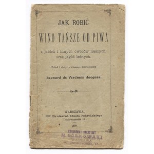 VERDMON-JACQUES Leonard de - Ako vyrobiť víno lacnejšie ako pivo z jabĺk a iných plodov našej...