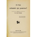 GALANT Joseph - How long should a man live? Berlin 1910. ed. of the Health Guide. 8, s. 32 [...