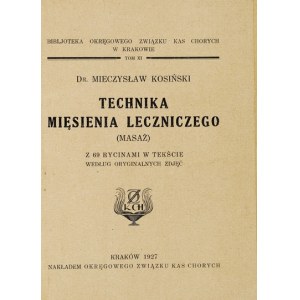 KOSIŃSKI Mieczysław - Technika mięsienia leczniczego (Massage). Mit 69 Kupferstichen im Text nach Originalfotos. Krakau ...