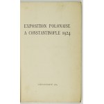 EXPOSITION Polonaise a Constantinople 1924. Constantinople 1924. 8, s. 85, [85], mapy a plány 3....