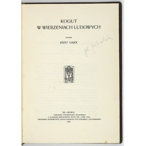 GAJEK Józef - Kogut w wierzenia ludowych. Lwów 1934. Nakł. Tow. Nauk. 8, S. [2], 172, Tafel 1. Schutzumschlag....