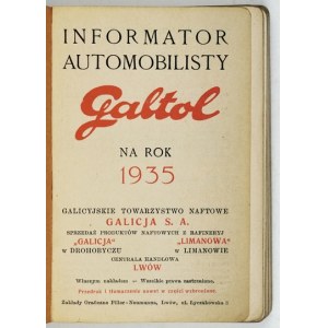 INFORMÁTOR automobilky Galtol pro rok 1935. Drohobyč-Limanová-Lvov. Galicyjskie Tow. Naftowe Galicja S.A., Zakł....