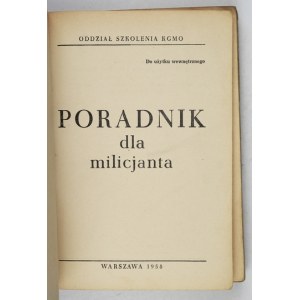 KRWAWICZ Jerzy, ZIEMBICKI Juliusz - Poradnik dla milicjanta. Warszawa 1958. Oddz. Szkolenia KGMO. 8, s. 315. opr....