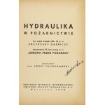 TULISZKOWSKI Józef - Hydraulika w pożarnictwie. Warschau 1938, Wydawniczy Związku Straży Pożarnych R.P. 8, s....