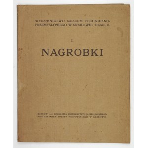 NAGROBKI. Kraków 1916. druk. Jagiellonische Universität. 4, p. 29. pamphlet. Herausgegeben vom Technischen und Industriellen Museum in Krako...