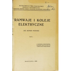 PODOSKI Roman - Tramwaje i koleje elektryczne. Vol. 1-2. Warsaw 1922. Wyd. Naukowe Komisji Wydawniczej Tow. Bratniej Pom...