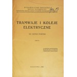 PODOSKI Roman - Tramwaje i koleje elektryczne. Bd. 1-2. Warschau 1922. Wyd. Naukowe Komisji Wydawniczej Tow. Bratniej Pom...