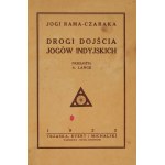RAMA-CZARAKA Yoga - Die Wege der Annäherung der indischen Yogis. Übers. A. Lange. Warschau 1923; Trzaska, Evert und Michalski. 8, s....