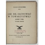 ROŚCISZOWSKI Marjan - Jak się zachować w towarzystwie? (Dobry ton). Wyd. IV. Lwów 1929. Księg. M. Bodeka. 16d, s....