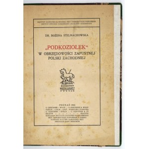 STELMACHOWSKA Bożena - Podkoziołek v zapustných rituálech západního Polska. Poznań 1933....