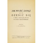 [ZYLBERMAN Izydor] - Ako sa oženiť alebo vydať a byť šťastný v manželskom živote. Zostavil I. Z-n (Leliwa)...