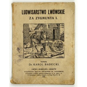 BADECKI Karol - Średniowieczne ludwisarstwo lwowskie. Lwów 1921. Druk. W. Łozińskiego. 16d, s. 59....