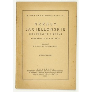 MORELOWSKI Marjan - Arrasy jagiellońskie odzyskane z Rosji. Przewodnik po wystawie. Wyd. II. Warszawa 1923. Nakł....