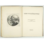 [WYCZÓŁKOWSKI Leon]. Leon Wyczółkowski. Księga pamiątkowa wydana w 80 rocznicę urodzin. Poznań 1932....