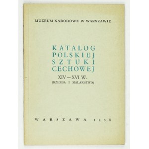 Katalog polskiej sztuki cechowej XIV-XVI w. 1938.