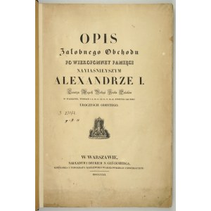 Opis żałobnego obchodu po śmierci Aleksandra I (Warszawa 1826)