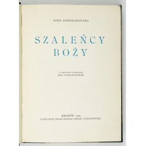 KOSSAK-SZCZUCKA Z. - Szaleńcy boży. Ilustr. L. Pawlikowska. 1929.