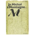 J. HEN - Ja, Michał z Montaigne. 1978. Dedykacja autora.