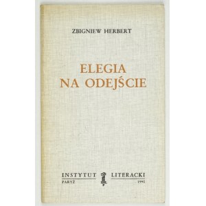 HERBERT Zbigniew - Elegia na odejście. Paryż 1990. Instytut Literacki. 8, s. 47, [1]. brosz. Bibliot. Kultury, t....