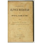 KOKORUDZ E[liasz], KONARSKI F[ranciszek] - Gramatyka języka ruskiego dla Polaków. Ułożyli ... Lwów 1900. K....
