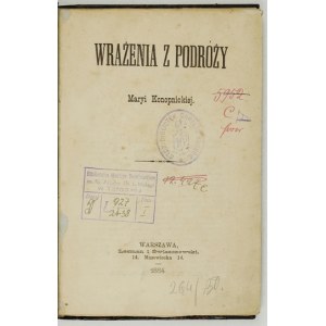 KONOPNICKA M. – Wrażenia z podróży. 1884. Wyd. I.