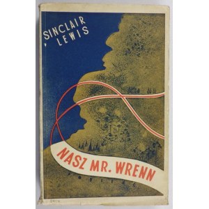 LEWIS Sinclair - Nasz Mr. Wrenn. Powieść. [po 1935]. Okł. Karola Hillera.