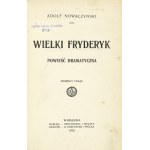 NOWACZYŃSKI A. – Wielki Fryderyk. 1910. Dedykacja autora.
