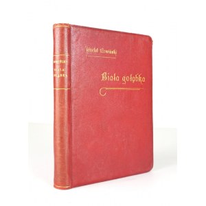 J. NOWIŃSKI - White Dove. 1899. dedication by the author, luxury binding.