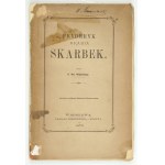 WÓJCICKI K[azimierz] Wł[adysław] - Fryderyk hr. Skarbek. Edited by the Editorial Board of the Warsaw Library. Warsaw 1873....