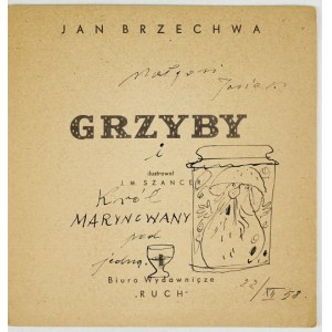 BRZECHWA J. - Grzyby. Ilustr. J. M. Szancer. 1958. Dedykacja ilustratora.