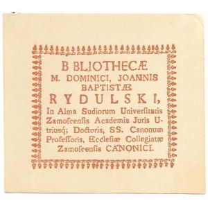 [RYDULSKI Dominik Jan]. B[i]ibliothecae M. Dominici, Joannis Baptistae Rydulski, In Alma Sudiorum Universitatis Zamoscen...