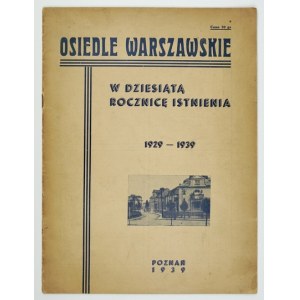OSIEDLE Warszawskie w dziesiątą rocznicę istnienia 1929-1939. Poznań 1939. Wyd. Komitet Obywatelski Osiedla Warszawskieg...