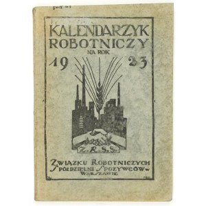 KALENDARZYK Robotniczy na rok 1923. Warszawa. Związek Robotniczych Spółdzielni Spożywców. 16d, s. 75, [37]...