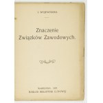 [KRZYWICKI Ludwik]. – Znaczenie związków zawodowych. 1907.