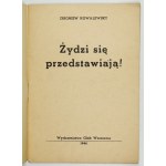 KOWALEWSKY Zbigniew - Żydzi się przedstawiają! Warszawa 1944. Wyd. Glob. 8, s. 24....