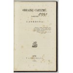 [JATOWT Maksymilian] - Obrazki caryzmu. Pamiętniki J[akóba] Gordona [pseud.]. [Wyd. nowe]. Lipsk 1863. F. A....