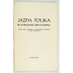 JAZDA polska w II wojnie światowej. (Zeszyt drugi wydawnictwa Jazda polska od wybuchu I wojny światowej)....