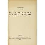 KOCZY Leon - Polska i Skandynawja za pierwszych Piastów. Poznań 1934. Poznańskie Towarzystwo Przyjaciół Nauk. 8, s. [2],...