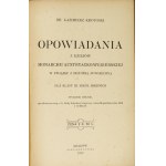 KROTOSKI K[azimierz] - Opowiadania z dziejów Monarchii Austryacko-Węgierskiej w związku z historyą powszechną. Dla klasy...