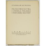 KUTRZEBA Stanisław - Przeciwieństwa i źródła polskiej i rosyjskiej kultury. Lwów 1916. Księg. Polska B....