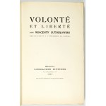 LUTOSŁAWSKI Wincenty - Volonté et liberté. Genève 1912. Librairie Kündig. 8, s. XI, [1], 352....