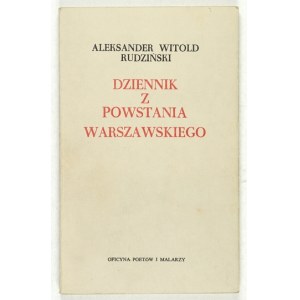 RUDZIŃSKI Aleksander Witold - Dziennik z powstania warszawskiego. Londyn 1974. Oficyna Poetów i Malarzy. 8, s. 104....