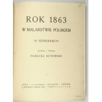RUTOWSKI Tadeusz - Rok 1863 w malarstwie polskiem. 63 reprodukcyi. Zebrał i wydał ... Lwów-Warszawa [1917]....