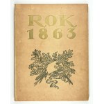 RUTOWSKI Tadeusz - Rok 1863 w malarstwie polskiem. 63 reprodukcyi. Zebrał i wydał ... Lwów-Warszawa [1917]....