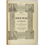 SOKOŁOWSKI August - Dzieje Polski ilustrowane. Napisał ... na podstawie najnowszych badań historycznych. Z ilustracyami ...