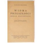 STARCZEWSKI Eugenjusz - Widma przeszłości. Szkice historyczne. Wyd. pośmiertne z przedmową Bolesława Lutomskiego....