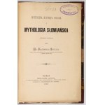 SZULC Kaźmirz - Mythyczna historya polska i mythologia słowiańska wyłożona i wyjaśniona przez ... Poznań 1880....