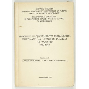 Zbrodnie nacjonalistów ukraińskich dokonane na ludności polskiej na Wołyniu 1939-1945....