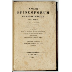 [ZACHARIASIEWICZ Franciszek Ksawery] - Vitae episcoporum Premisliensium ritus Latini, tam quae in manuscripto anno 1744 ...
